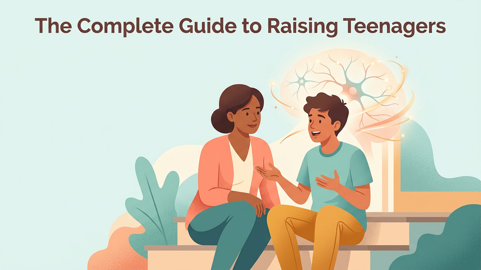 The Complete Guide to Raising Teenagers